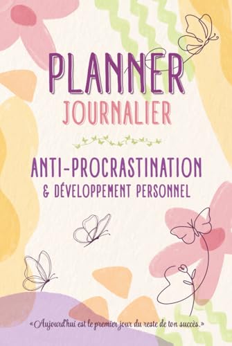 Planner Journalier Anti-Procrastination & Développement Personnel : Agenda Non Daté pour Femme Active - Organisation, Priorités, RDV, Citations Inspirantes et Jeux