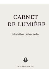 Carnet de Lumière: à la Mère universelle - Poésie et Spiritualité