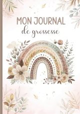 Mon Journal de Grossesse et de Naissance - Souvenirs Précieux pour Future Maman et Bébé - Édition Couleur
