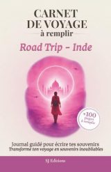 Carnet de Voyage à remplir - Road Trip Inde : Journal pour capturer souvenirs et émotions d'aventure