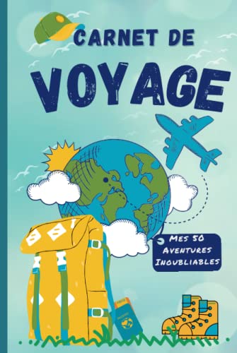 Carnet de Voyage Enfant et Ado : Journal d'Exploration et de Gratitude - Idée Cadeau Anniversaire & Vacances