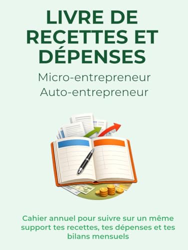 Carnet de Recettes et Dépenses Micro-Entrepreneur : Suivi Annuel Simplifié pour Indépendants