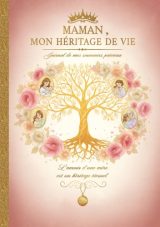 Maman, Mon Héritage de Vie : Journal-Mémoire à Compléter pour Transmettre Souvenirs, Valeurs et Amour