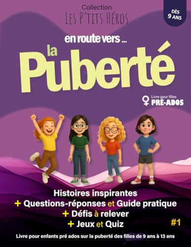 En route vers la Puberté : Le guide essentiel pour filles de 9 à 13 ans pour comprendre et accepter les changements corporels