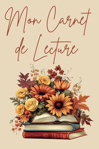 Mon Carnet de Lecture : Journal Complet pour Passionnés de Livres | Format A5