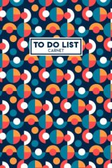 Carnet To Do List A5 : Le Planificateur Quotidien Idéal pour Organiser vos Tâches et Rester Motivé