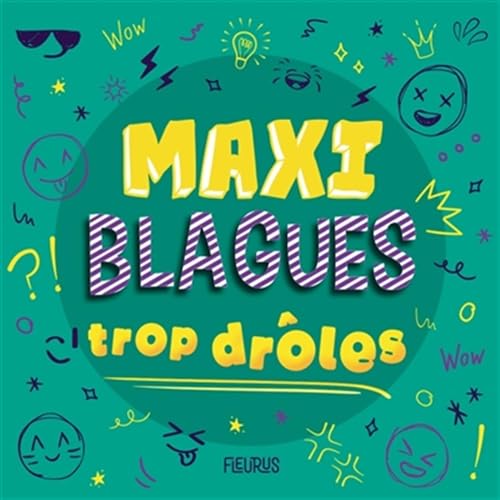 Maxi Blagues Trop Drôles : Le Compagnon Idéal Pour Des Rires Garantis Dès 6 Ans