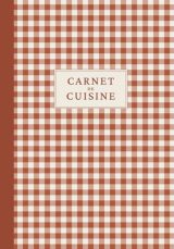 Carnet de Cuisine : Cahier de Recettes à Remplir pour Noter, Organiser et Transmettre Vos Meilleurs Plats
