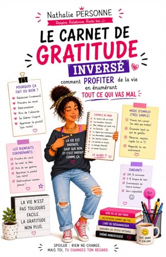 Le Carnet de Gratitude Inversée : Rire de ses malheurs et trouver la légèreté au quotidien