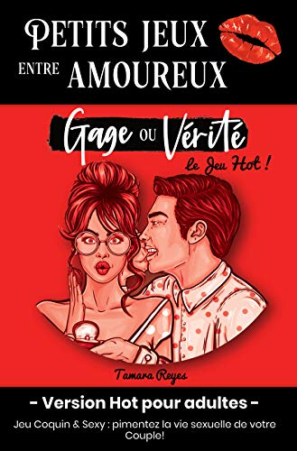 Petits Jeux entre Amoureux - Gage ou Vérité Hot pour Adultes : Jeu Coquin & Sexy pour Couple | Cadeau Idéal Saint Valentin, Noël, Anniversaire