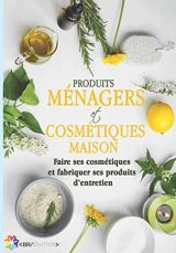 Guide DIY : Cosmétiques Maison & Produits d'Entretien Écologiques et Économiques