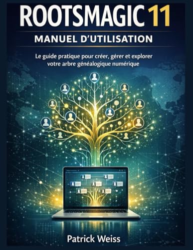 RootsMagic 11 : Manuel d'Utilisation Complet pour Créer et Gérer Votre Arbre Généalogique Numérique