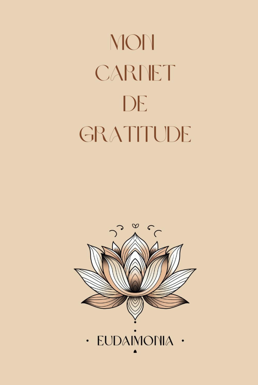 CARNET DE GRATITUDE : Transformez votre vie avec la puissance de la gratitude et cultivez la positivité au quotidien
