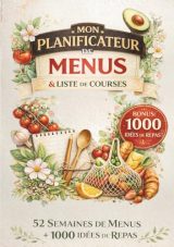 Mon Planificateur de Menus et Liste de Courses : 1000 idées repas, organisation semaine, suivi budget