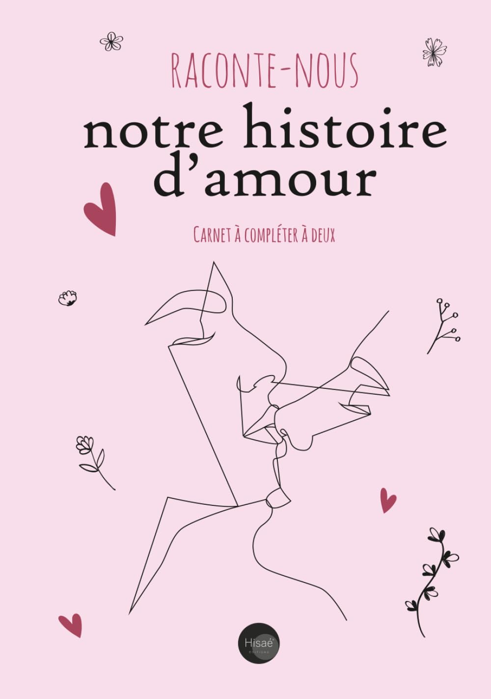 Raconte Nous Notre histoire d'Amour: Carnet à compléter à deux pour couples | Cadeau Saint Valentin, Anniversaire, Mariage