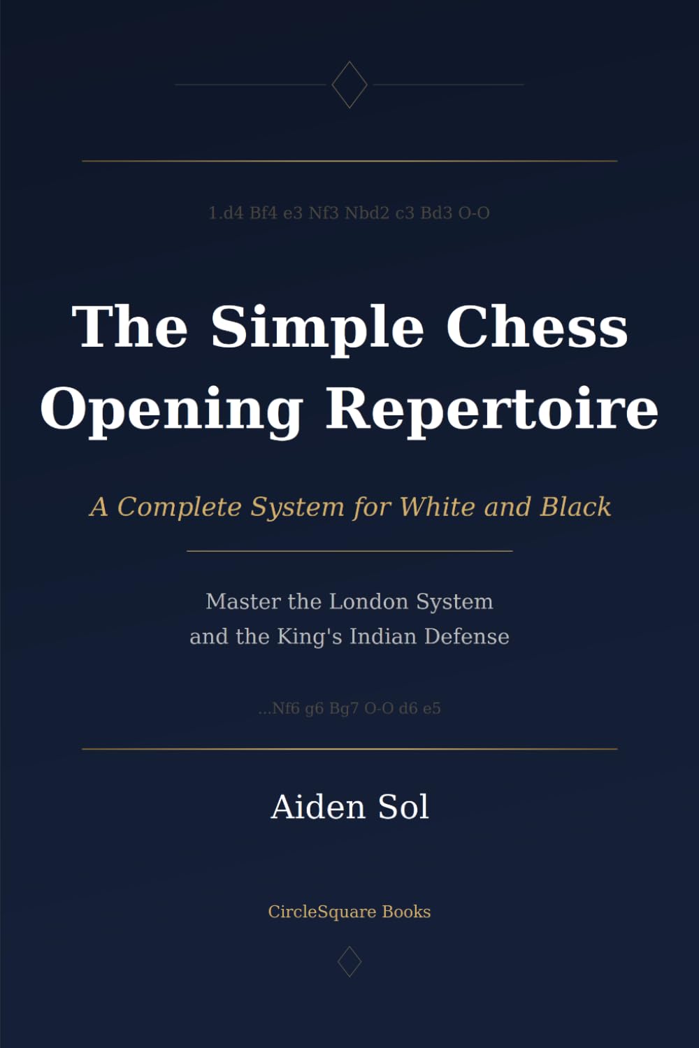 The Simple Chess Opening Repertoire: Un Système Complet pour Blanc et Noir