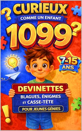 CURIEUX COMME UN ENFANT : 1099 Devinettes, Blagues, Énigmes et Casse-tête - 5 Livres en 1 pour Enfants et Adolescents (7-15 ans) - Jeux Intelligents de Logique, Humour et Créativité