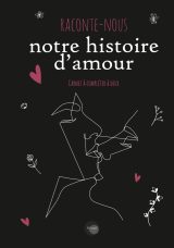 Raconte Nous Notre histoire d'Amour: Carnet à compléter pour couples | Cadeau Saint Valentin, Anniversaire, Mariage | Black Version