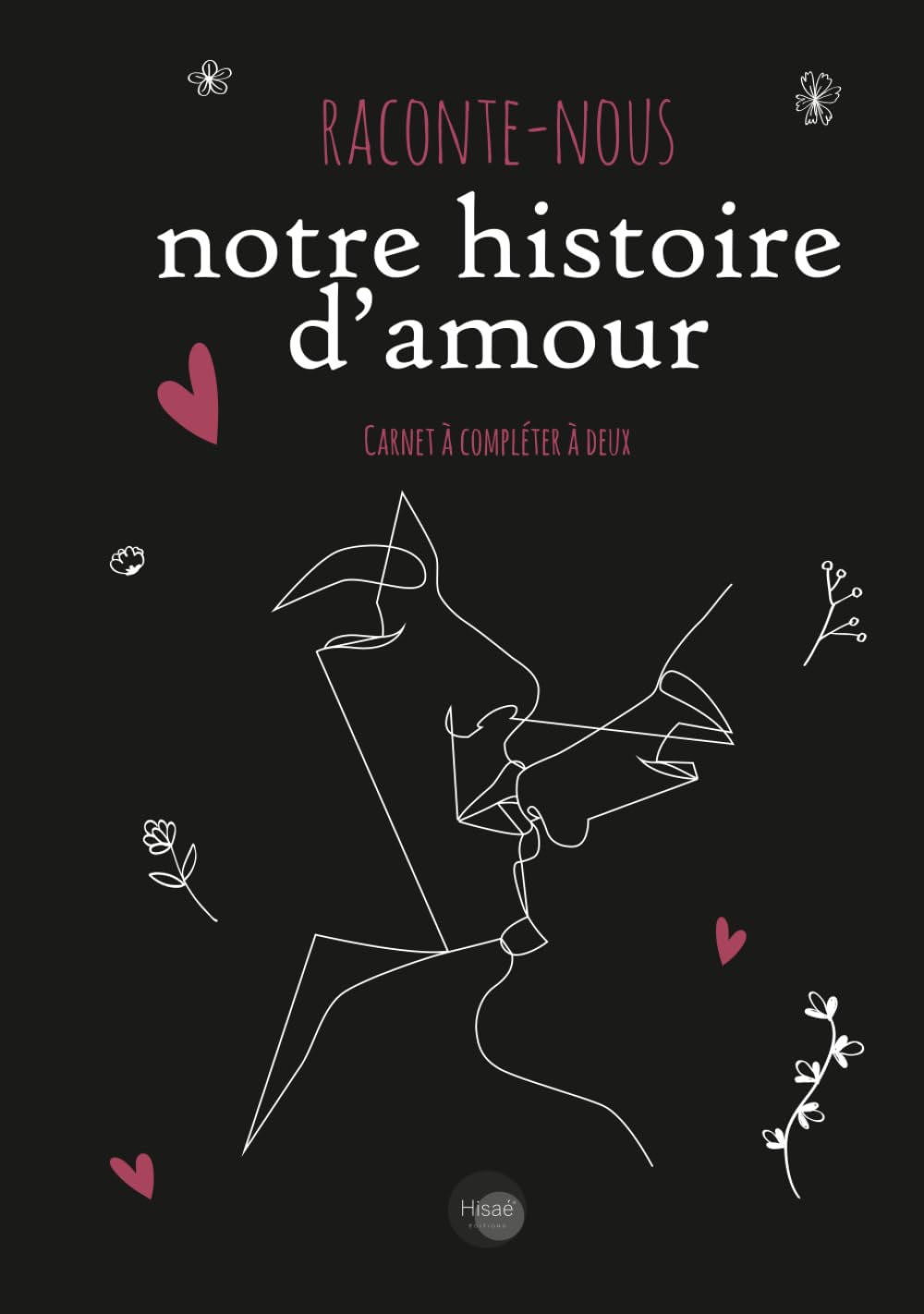 Raconte Nous Notre histoire d'Amour: Carnet à compléter pour couples | Cadeau Saint Valentin, Anniversaire, Mariage | Black Version