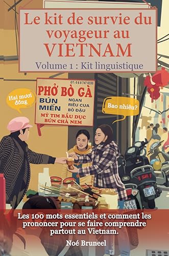 Le kit de survie du voyageur au Vietnam : 100 mots essentiels pour communiquer facilement