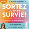 Sortez du mode survie ! Le guide pour apprendre à aller mieux : stress, cortisol, inflammation, traumas