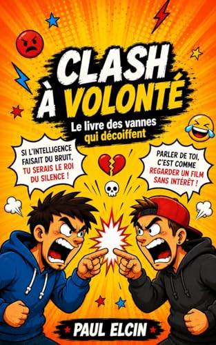 Clash à volonté : Le livre des vannes qui décoiffent pour rire et clasher ses amis