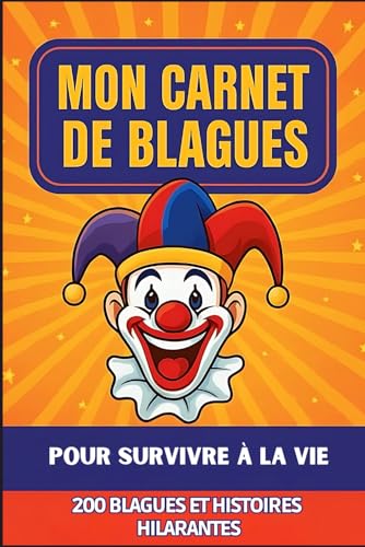 Mon Carnet de Blagues : 200 Histoires Drôles et Devinettes pour Rire à Tout Moment - Format Poche 6x9 Pouces