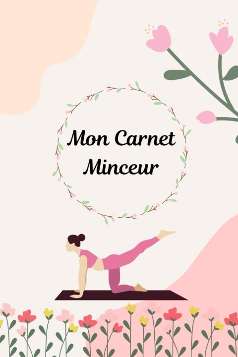 Mon Carnet Minceur : Suivi Alimentaire et Sportif sur 3 Mois - Motivation et Fitness
