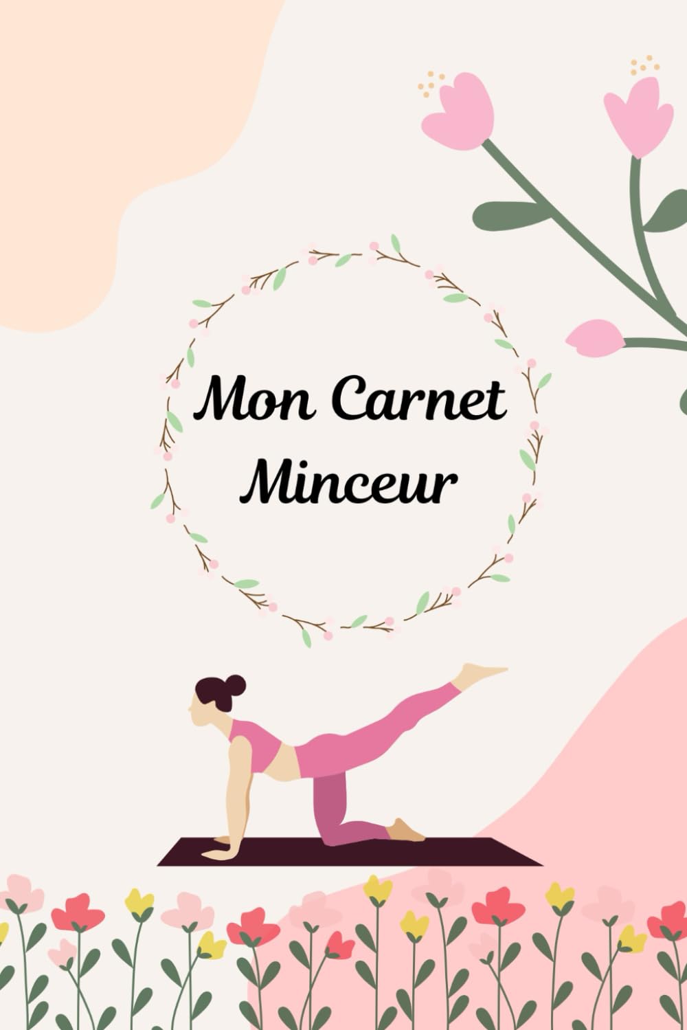 Mon Carnet Minceur : Suivi Alimentaire et Sportif sur 3 Mois - Motivation et Fitness