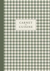 Carnet de Cuisine: Cahier de Recettes Personnalisé pour Organiser, Noter et Transmettre vos Trésors Culinaires