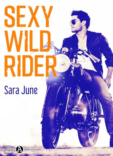 Sexy Wild Rider : Une romance biker intense entre Eden et Path