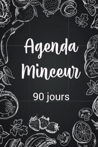 Agenda Minceur 90 Jours : Journal Alimentaire et Carnet de Suivi Sportif pour Votre Régime et Rééquilibrage Alimentaire