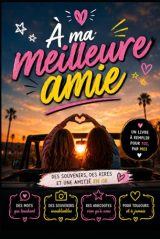 À ma meilleure amie : Carnet de souvenirs personnalisé et humoristique - Le cadeau d'amitié parfait
