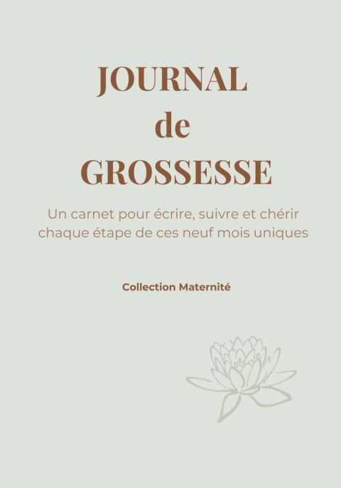 JOURNAL de GROSSESSE : Carnet Intime pour Suivre et Chérir Chaque Étape de vos Neuf Mois Uniques