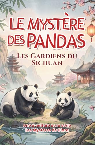 Le Mystère des Pandas : Les Gardiens du Sichuan - Aventure Captivante au Cœur de la Chine Sauvage