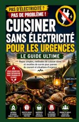 Guide de cuisson sans électricité pour les urgences : Repas simples, méthodes sûres et recettes de survie face aux pannes de courant