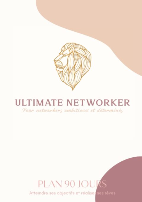 Planner MLM 90 Jours - Ultimate Networker : Motivation, Organisation et Développement Personnel pour Réussir dans le Marketing de Réseau