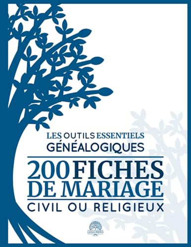 Les Outils Essentiels Généalogiques : 200 Fiches de Mariage Civil ou Religieux pour Archiver vos Demandes d'Actes et Construire votre Arbre Généalogique