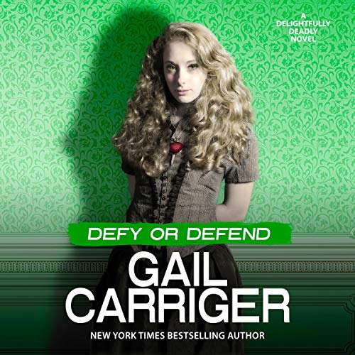 Defy or Defend: Un Roman Délicieusement Mortel par Gail Carriger