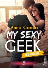 MY SEXY GEEK : Roman d'amour passionné et bouleversant entre Lucas et Valérie