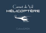 Carnet de Vol Hélicoptère Conforme EASA - Enregistrement Bilingue Français Anglais des Heures de Vol