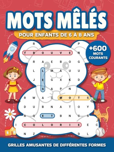 Mots Mêlés pour Enfants 6-8 Ans : Jeux Éducatifs Amusants avec Plus de 600 Mots et Illustrations à Colorier