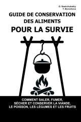 Guide de Conservation des Aliments pour la Survie : Saler, Fumer, Sécher, Conserver Viande, Poisson, Légumes et Fruits