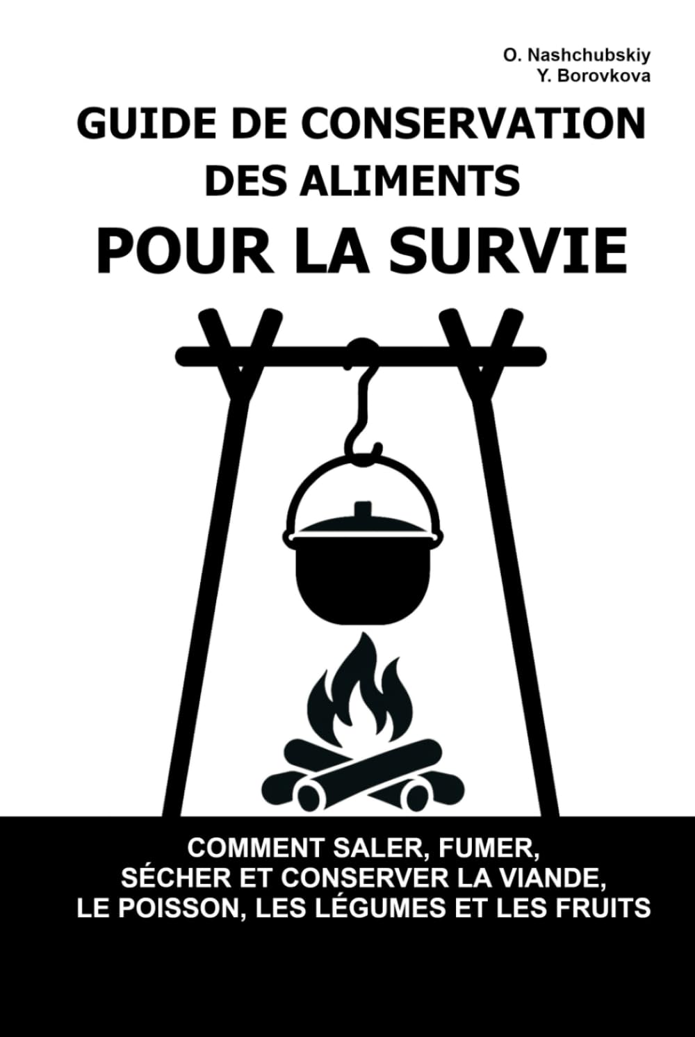 Guide de Conservation des Aliments pour la Survie : Saler, Fumer, Sécher, Conserver Viande, Poisson, Légumes et Fruits