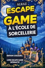 Alraz - Escape Game Interactif à l’École de Sorcellerie : Défis Magiques et Aventures Immersives pour Apprentis Sorciers