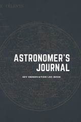 Journal d'Astronome : Carnet d'Observations Célestes pour Enregistrer et Esquisser vos Découvertes Astronomiques
