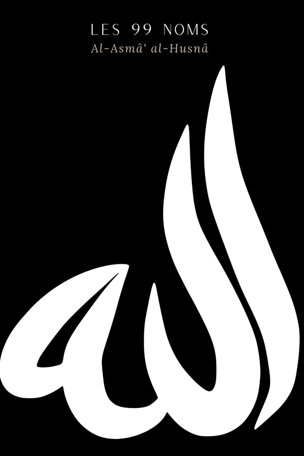 Les 99 Noms d'Allah: Planner Islamique pour l'Apprentissage et la Mémorisation des Attributs Divins - Calligraphie Arabe Incluse