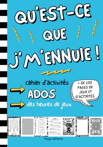 Qu'est-ce que j'm'ennuie ! Cahier d'activités pour Ados : Jeux, Mots Mêlés, Sudoku, Énigmes et Espace Défouloir