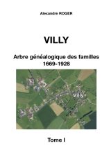 Villy - Arbre Généalogique des Familles : Registres d'État Civil et Paroissiaux (1669-1928) - Tome I