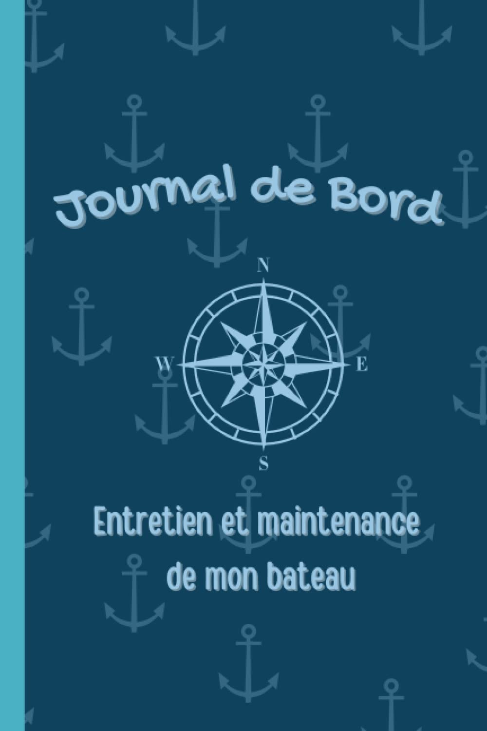 Journal de Bord et Entretien de Mon Bateau : Carnet Broché pour Navigateurs et Plaisanciers avec Adresses, Tâches et Suivi Budgétaire